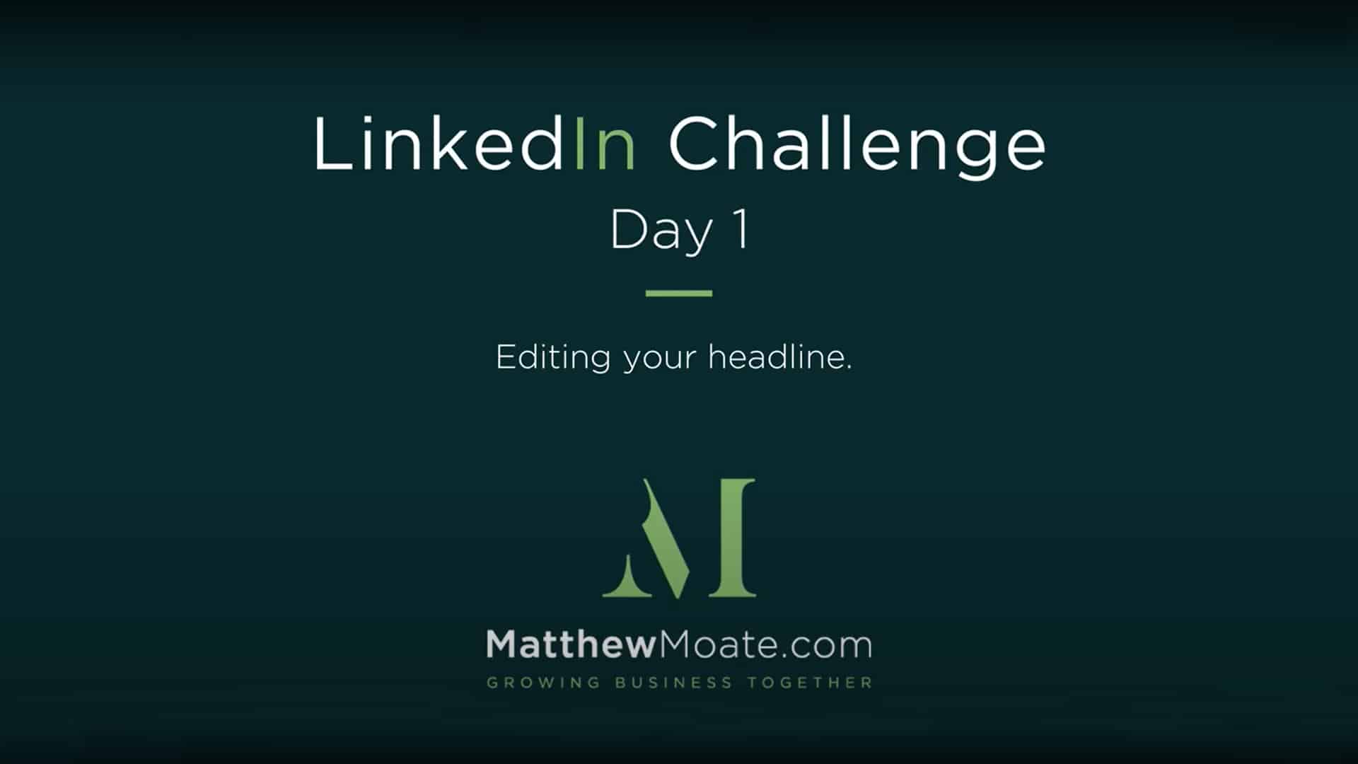 Matthew Moate's LinkedIn Challenge DAY 1