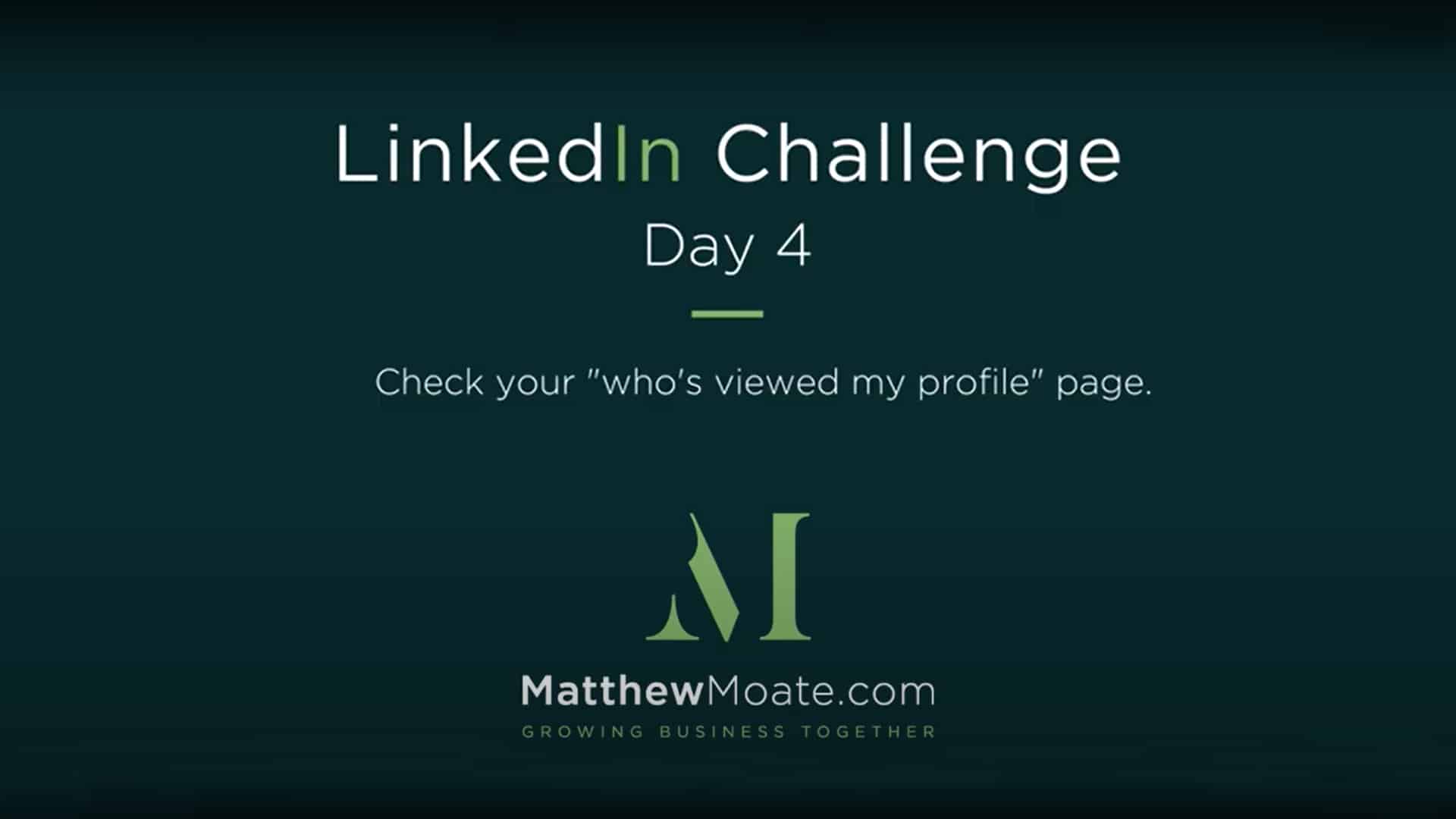 Matthew Moate's LinkedIn Challenge DAY 4